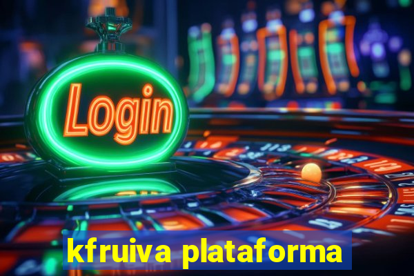 kfruiva plataforma